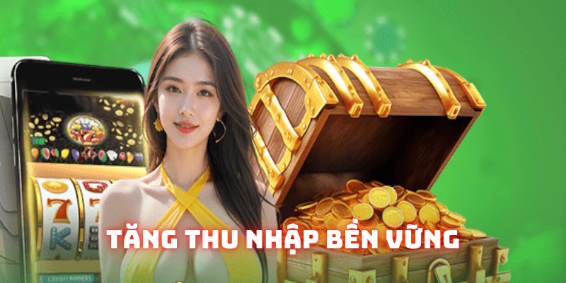 Bạn có thể tăng thu nhập theo hướng bền vững