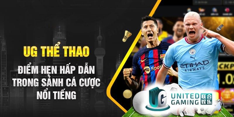 Khái niệm cơ bản về sảnh cược UG